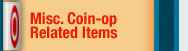 Misc Coin-op Items